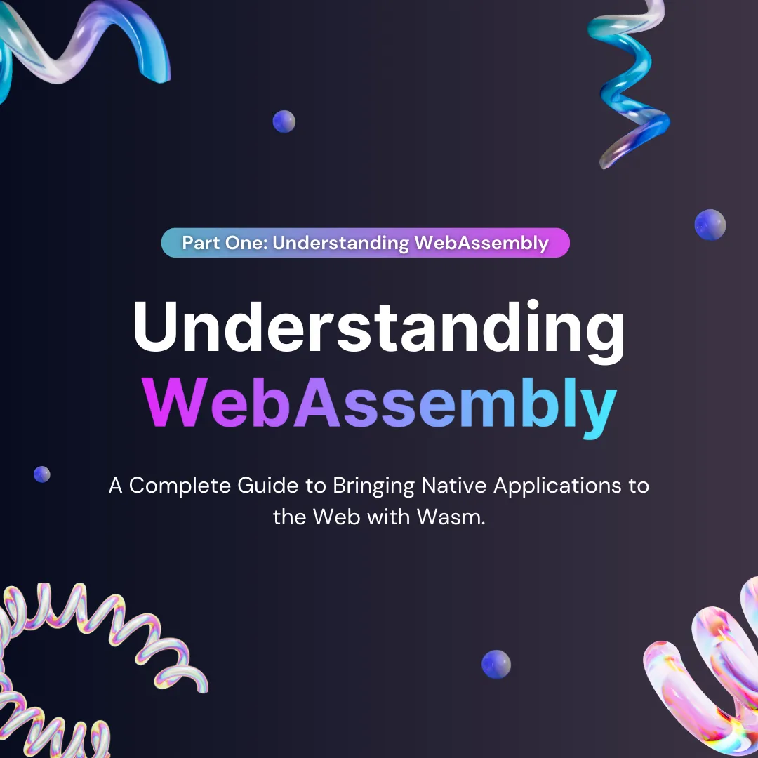 Understanding WebAssembly: The Fundamentals