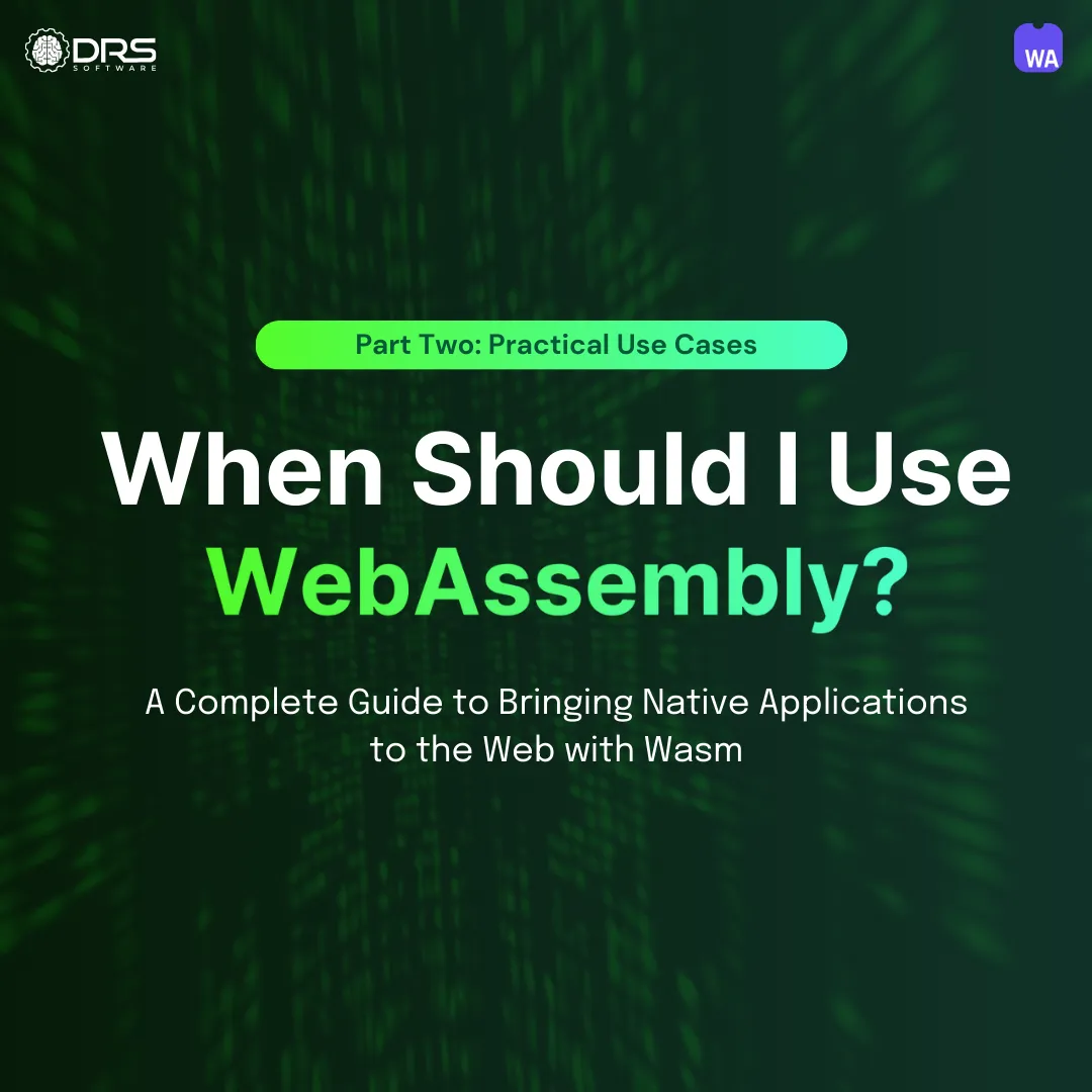 Practical Use Cases For WebAssembly