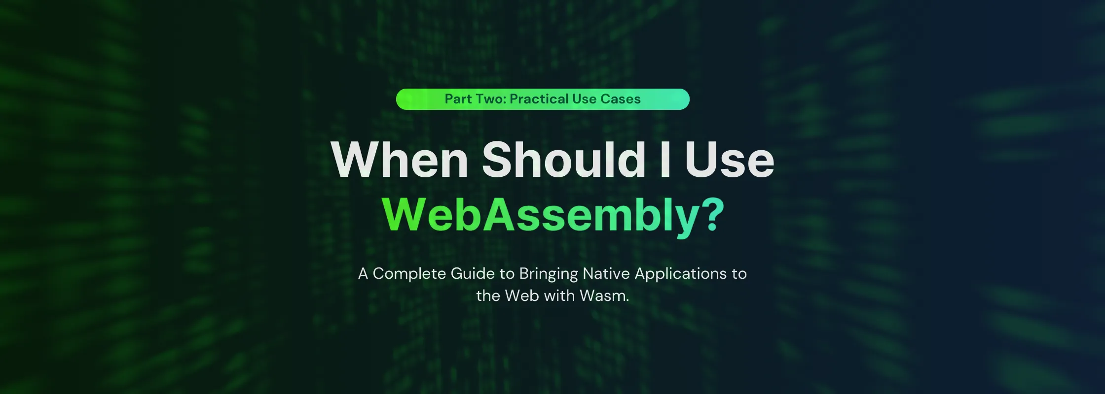 Practical Use Cases For WebAssembly